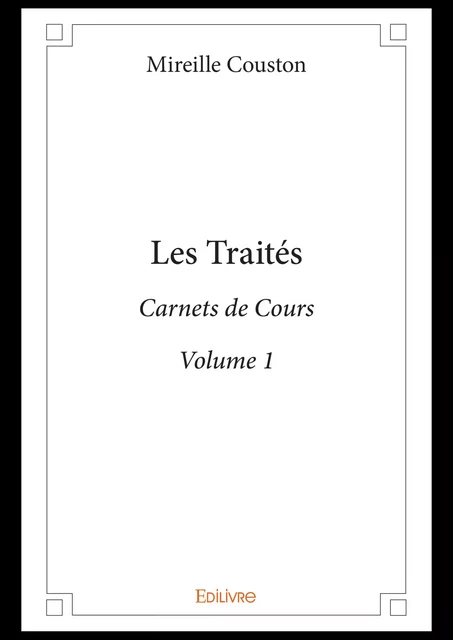 Les Traités - Volume 1 - Mireille Couston - Editions Edilivre