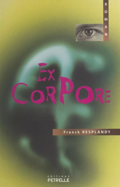 Ex corpore - Franck Resplandy - FeniXX réédition numérique