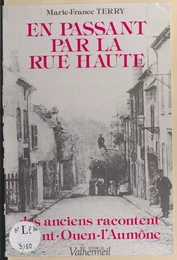 En passant par la rue Haute : des anciens racontent Saint-Ouen-l'Aumône