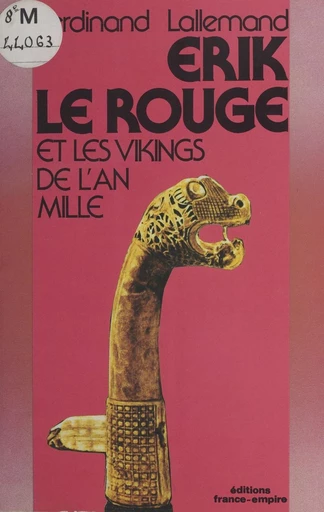 Erik le Rouge et les Vikings de l'an mil - Ferdinand Lallemand - FeniXX réédition numérique