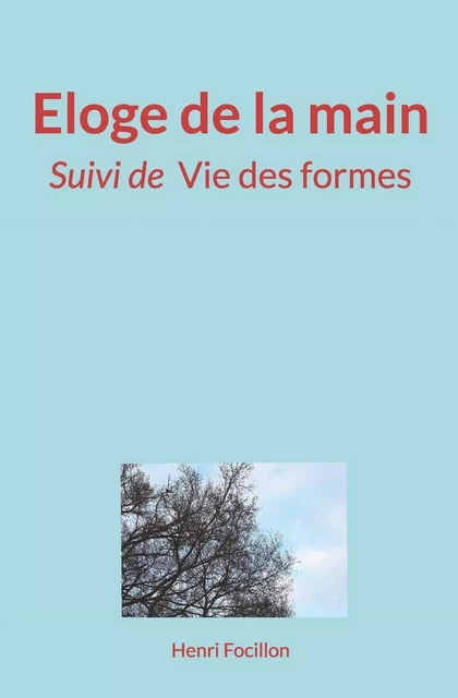 Eloge de la main - Henri Focillon - Editions Homme et Litterature