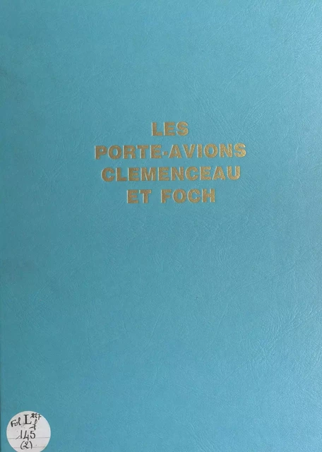 Les porte-avions Clémenceau et Foch - René Bail, Jean Moulin - FeniXX réédition numérique