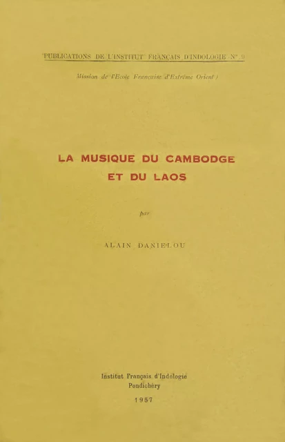 La musique du Cambodge et du Laos - Alain Danielou - Institut français de Pondichéry