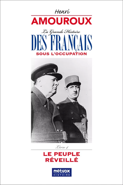 La Grande Histoire des Français sous l'Occupation – Livre 4 - Henri Amouroux - Metvox Publications