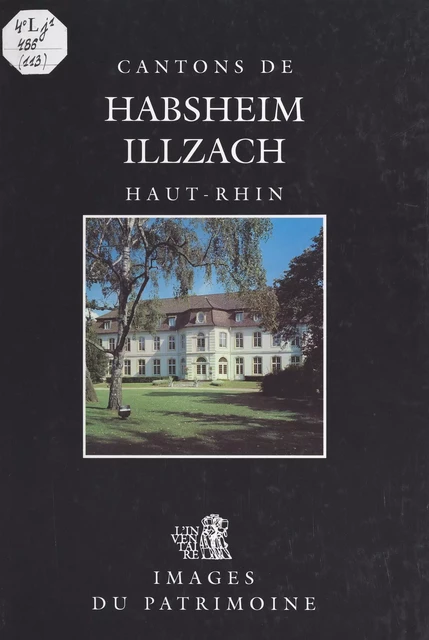 Cantons de Habsheim et Illzach : Haut-Rhin -  Inventaire général des monuments et des richesses artistiques de la France. Commission régionale Alsace - FeniXX réédition numérique