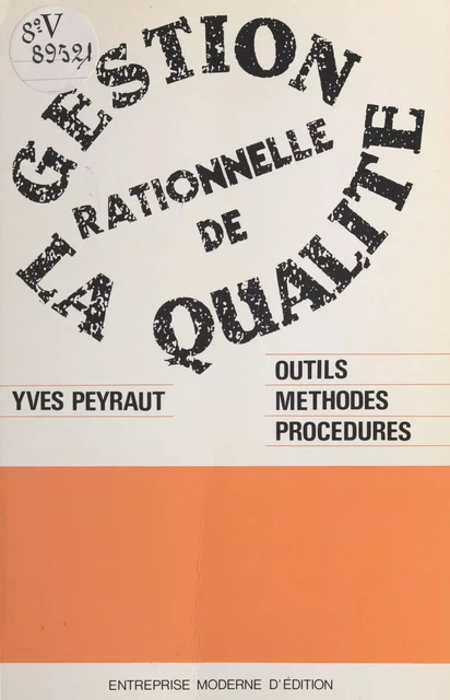 Gestion rationnelle de la qualité : outils, méthodes, procédures - Yves Peyraut - FeniXX réédition numérique