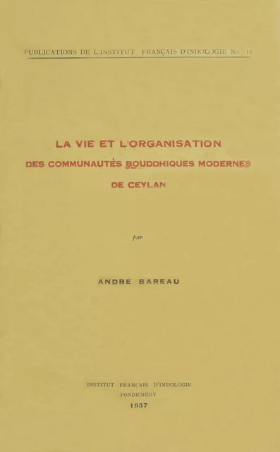 La vie et l’organisation des communautés bouddhiques modernes de Ceylan - André Bareau - Institut français de Pondichéry