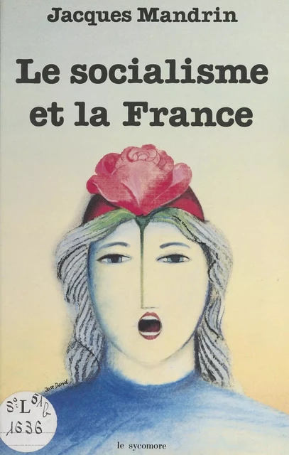 Le socialisme et la France - Jacques Mandrin - FeniXX réédition numérique