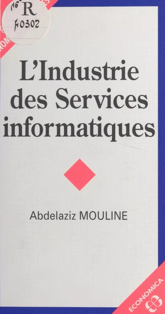 L'industrie des services informatiques - Abdelaziz Mouline - FeniXX réédition numérique