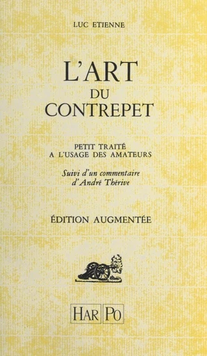 L'art du contrepet : petit traité à l'usage des amateurs, suivi d'un commentaire d'André Thérive - Luc Étienne - FeniXX réédition numérique