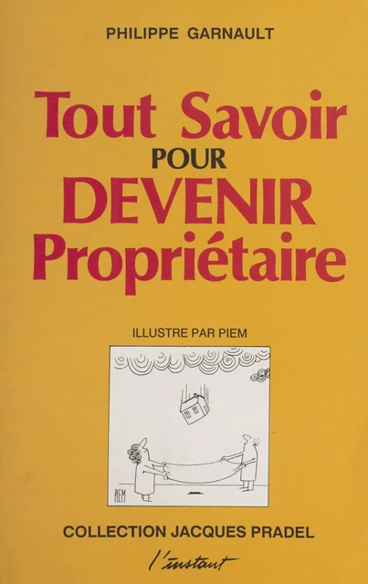 Tout savoir pour devenir propriétaire - Philippe Garnault - FeniXX réédition numérique