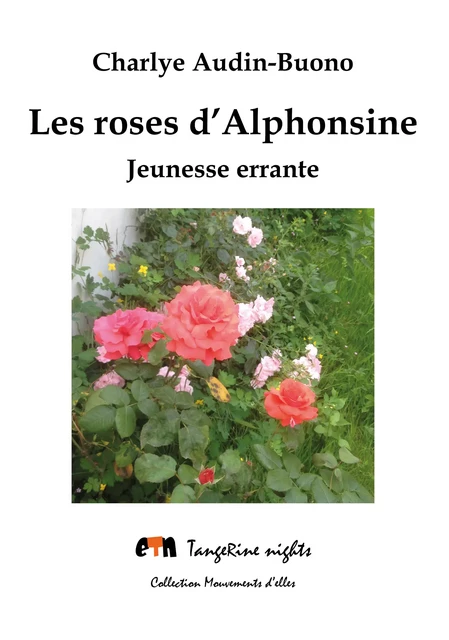 Les roses d'Alphonsine - Charlye Audin-Buono - Editions Tangerine nights