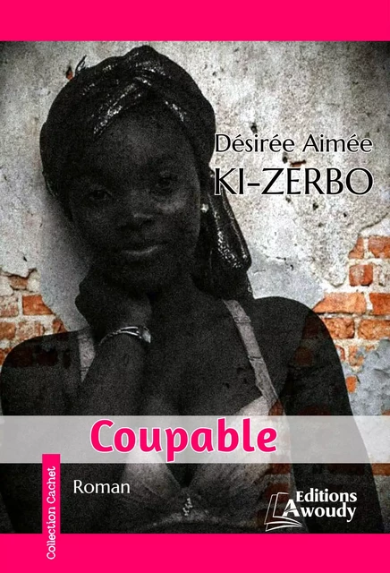 Coupable - Désirée Aimée Ki-Zerbo - Éditions Awoudy