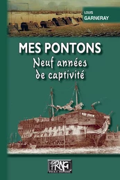 Mes Pontons, neuf années de captivité