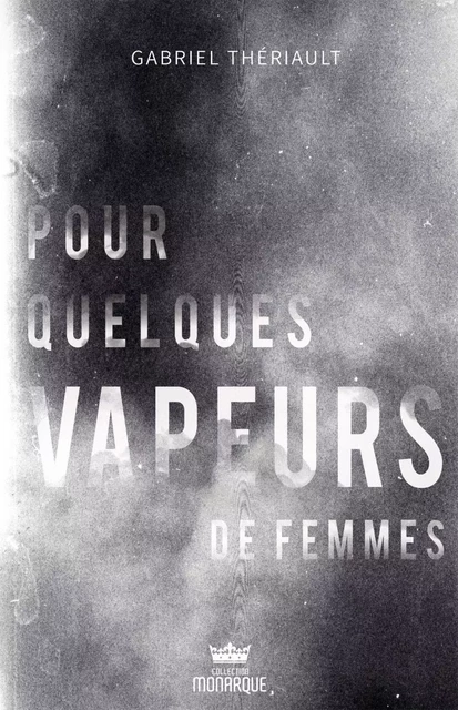 Pour quelques vapeurs de femmes - Gabriel Thériault - Éditions AdA