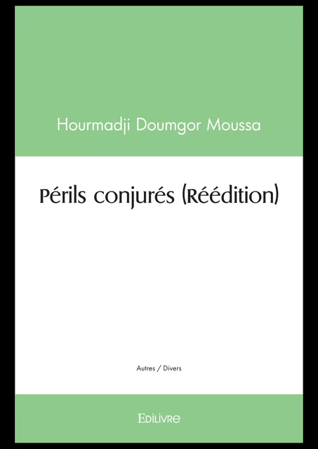 Périls conjurés (Réédition) - Hourmadji Doumgor - Editions Edilivre