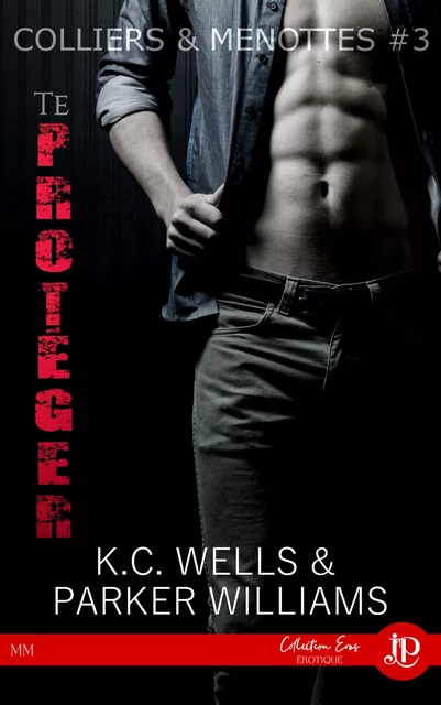 Te Protéger - K.C. Wells, Parker Williams - Juno Publishing