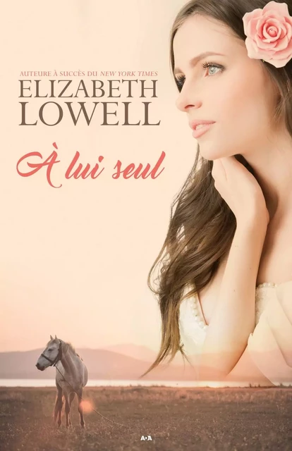 À lui seul - Elizabeth Lowell - Éditions AdA