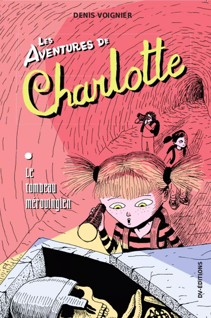 Les Aventures de Charlotte - t1 - Denis Voignier - DVEDITIONS