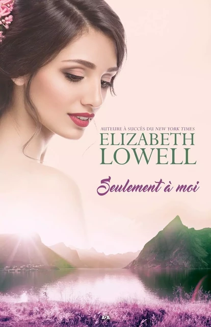 Seulement à moi - Elizabeth Lowell - Éditions AdA