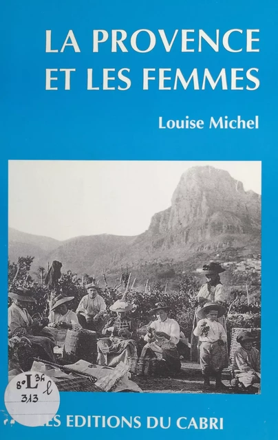 La Provence et les femmes - Louise Michel Roux - FeniXX réédition numérique