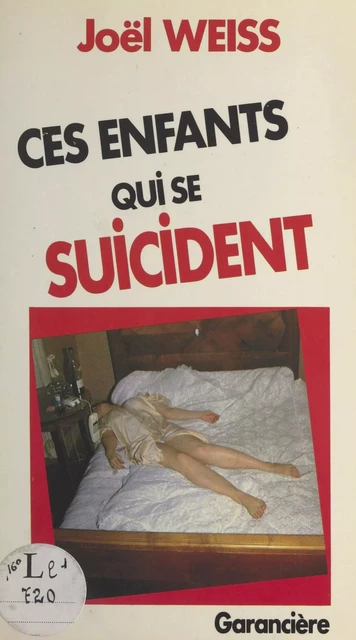 Ces enfants qui se suicident - Joël Weiss - FeniXX réédition numérique