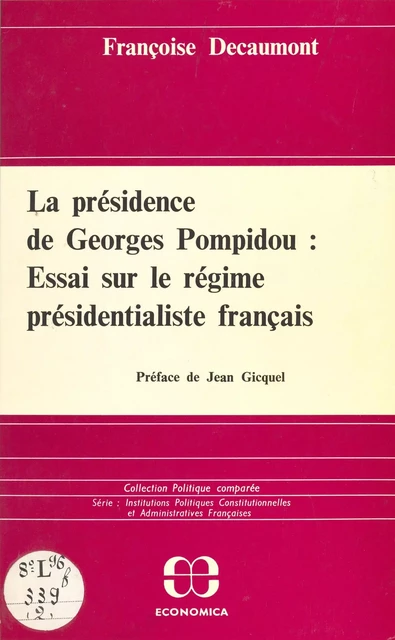 La présidence de Georges Pompidou : essai sur le régime présidentialiste français - Françoise Decaumont - FeniXX réédition numérique