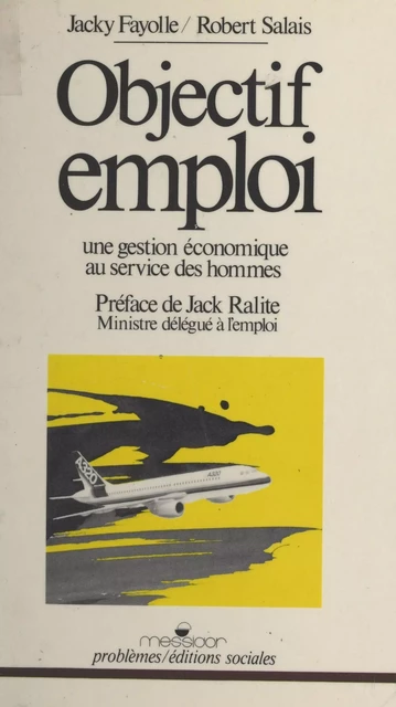 Objectif emploi : une gestion économique au service des hommes - Jacky Fayolle, Robert Salais - FeniXX réédition numérique