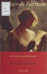 La chair de l'écriture : petit traité de graphothérapie