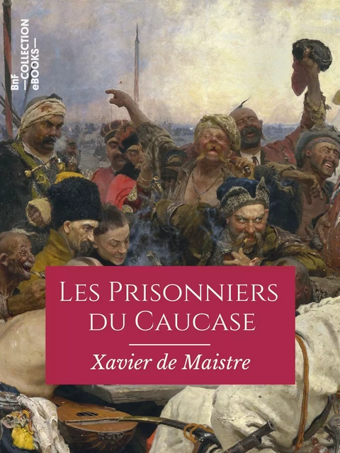 Les Prisonniers du Caucase - Xavier De Maistre - BnF collection ebooks