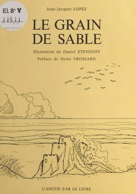 Le grain de sable : histoire comme ça - Jean-Jacques Lopez - FeniXX réédition numérique