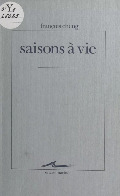 Saisons à vie - François Cheng - FeniXX réédition numérique