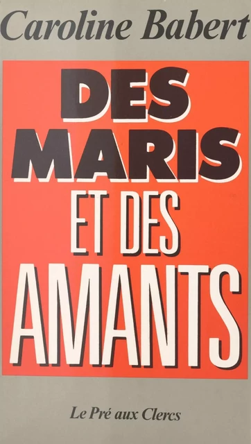 Des maris et des amants - Caroline Babert - FeniXX réédition numérique