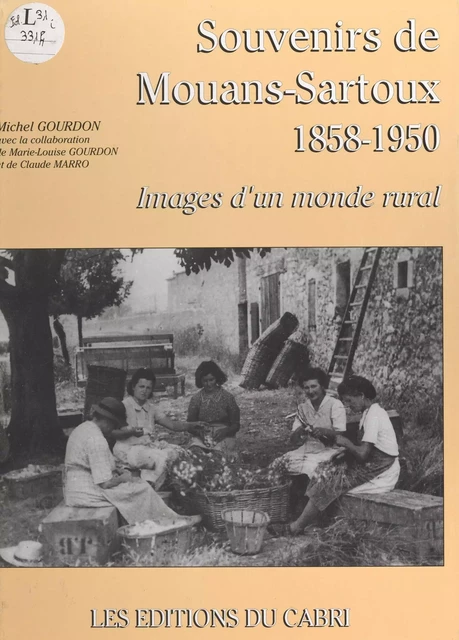 Souvenirs de Mouans-Sartoux, 1858-1950 : images d'un monde rural - Michel Gourdon - FeniXX réédition numérique