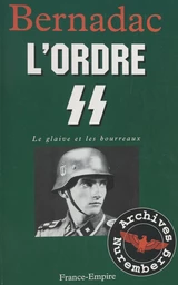 Le glaive et les bourreaux : l'ordre S.S.