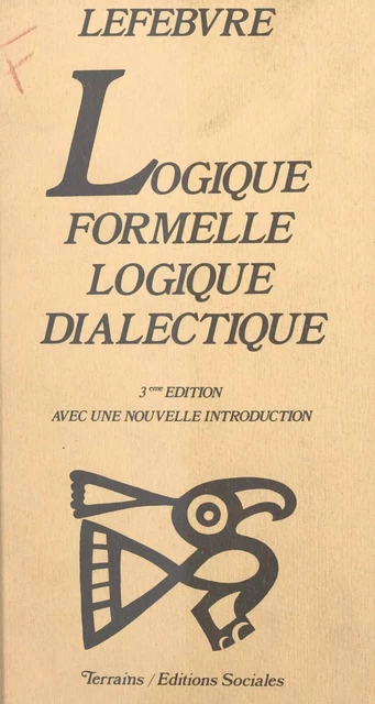 Logique formelle, logique dialectique - Henri Lefebvre - FeniXX réédition numérique