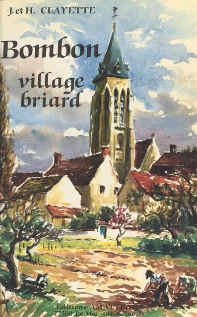 Bombon, village briard - Jacqueline Clayette, Henri Clayette - FeniXX réédition numérique