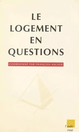 Le logement en questions. L'habitat dans les années quatre-vingt-dix : continuité et ruptures