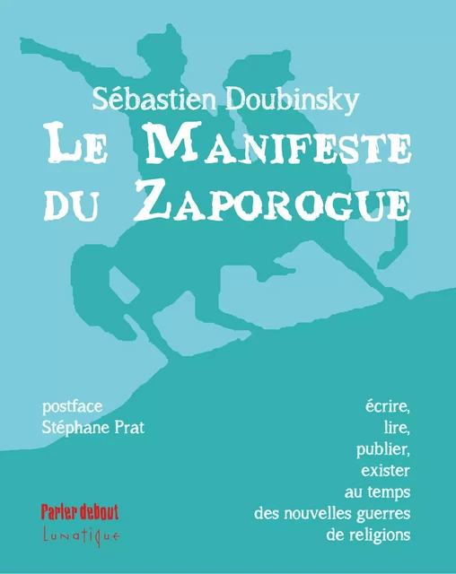 Le Manifeste du Zaporogue - Sébastien Doubinsky - Editions Lunatique