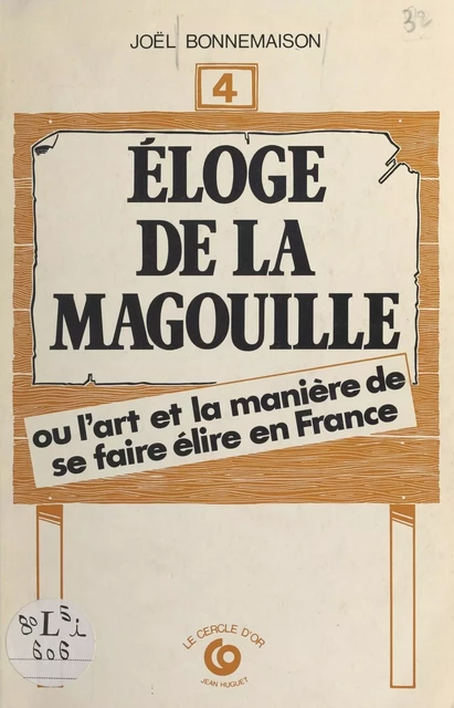 Éloge de la magouille ou L'art et la manière de se faire élire en France - Joël Bonnemaison - FeniXX réédition numérique