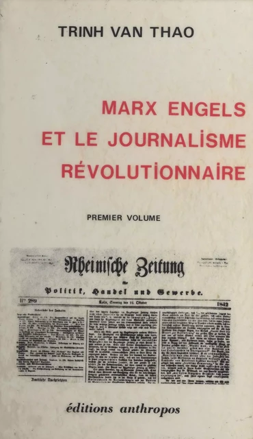 Marx, Engels et le journalisme révolutionnaire -  Trinh Van Thao - FeniXX réédition numérique