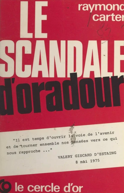 Le scandale d'Oradour - Raymond Carter - FeniXX réédition numérique