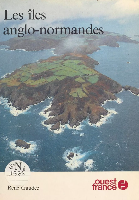 Les îles anglo-normandes - René Gaudez - FeniXX réédition numérique