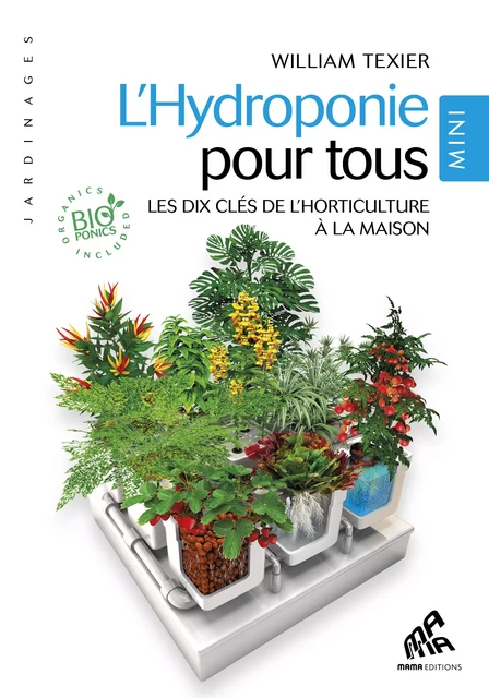 L'hydroponie pour tous - Mini Edition - William Texier - Mama Editions