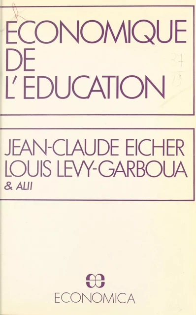 Économique de l'éducation - Jean-Claude Eicher, Louis Levy-Garboua - FeniXX réédition numérique