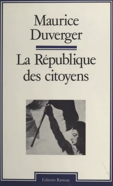 La République des citoyens - Maurice Duverger - FeniXX réédition numérique