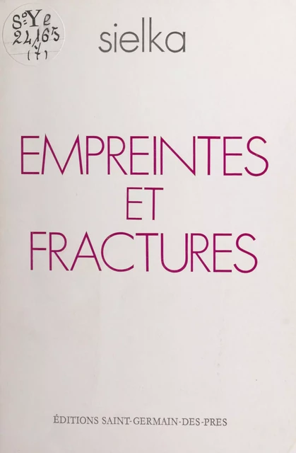 Empreintes et fractures : pour un voyage de l'ombre à la lumière (1980-1983) -  Sielka - FeniXX réédition numérique