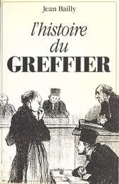 Histoire du greffier