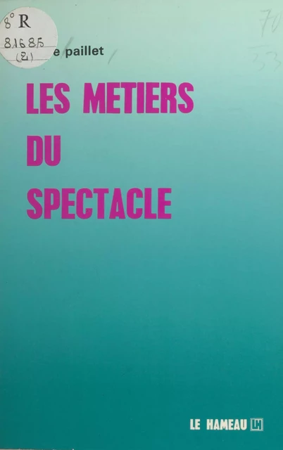 Les métiers du spectacle - Claire Paillet - FeniXX réédition numérique