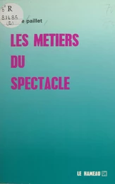 Les métiers du spectacle